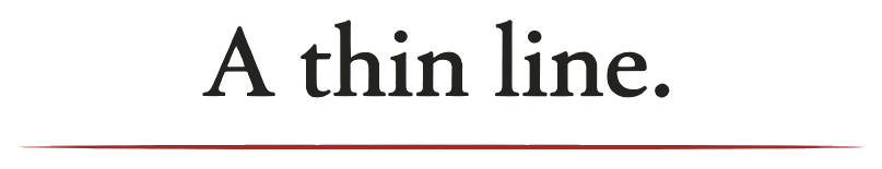 A Thin Line